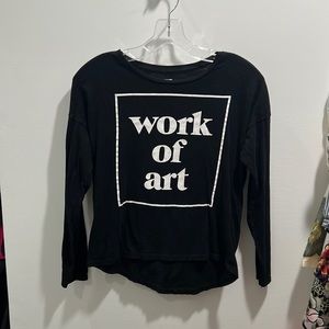 “work of art” long sleeve T-shirt. Super comfy and can be worn several ways.